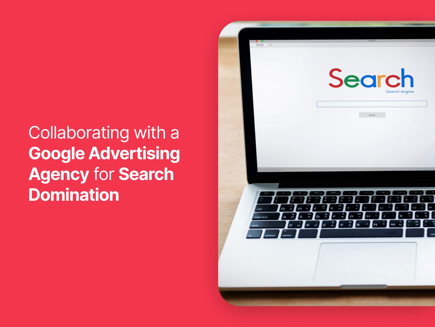 Collaborating with a Google Advertising Agency for Search Domination